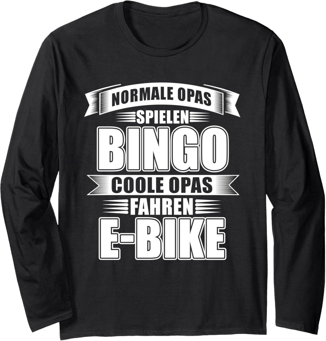 Normale Opas Spielen Bingo Coole Opas Fahren E-Bike Langarmshirt