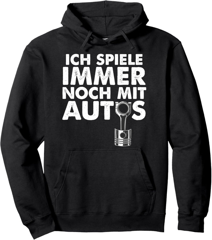 Tuning Spruch Tuner Ich spiele immer noch mit Autos Pullover Hoodie