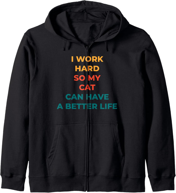 I Work Hard so my cat can have a better life funny gift idea Kapuzenjacke