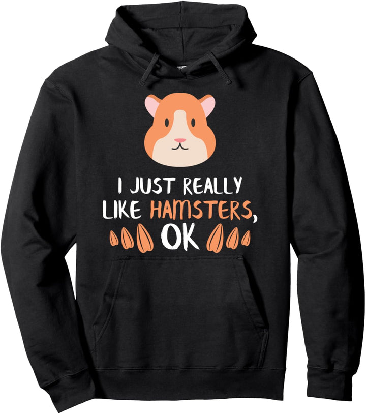 I Just Really Like Hamsters Cute Funny Hamster Gifts Pullover Hoodie
