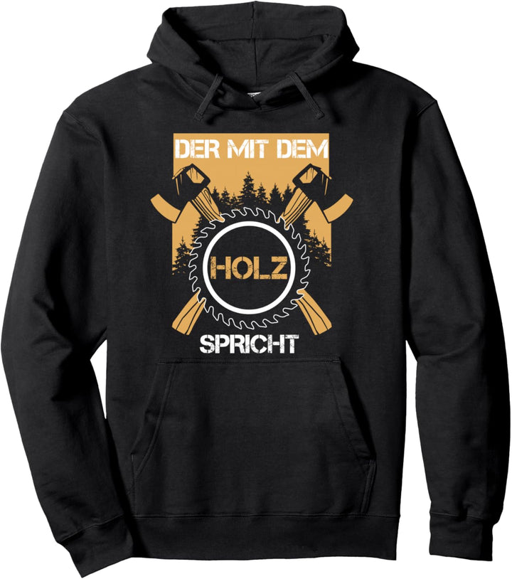 Der mit dem Holz spricht Forstwirt Schreiner Holzfäller Pullover Hoodie