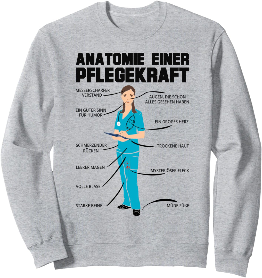 Anatomie einer Pflegekraft - Altenpflegerin Pflege Sweatshirt