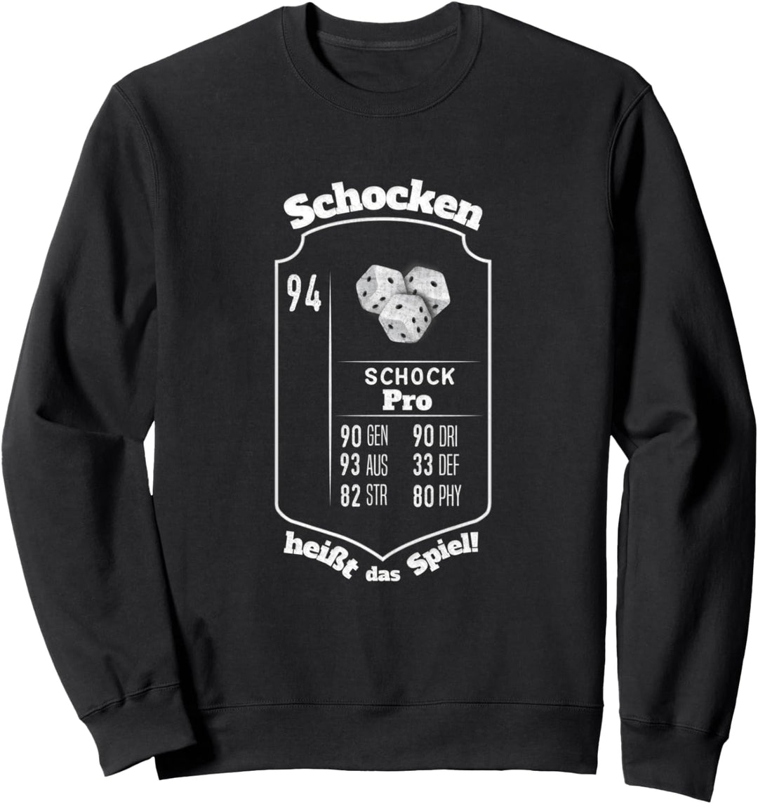 Schocken heisst das Spiel Knobeln Würfelspiel Trinkspiel Jule Sweatshirt