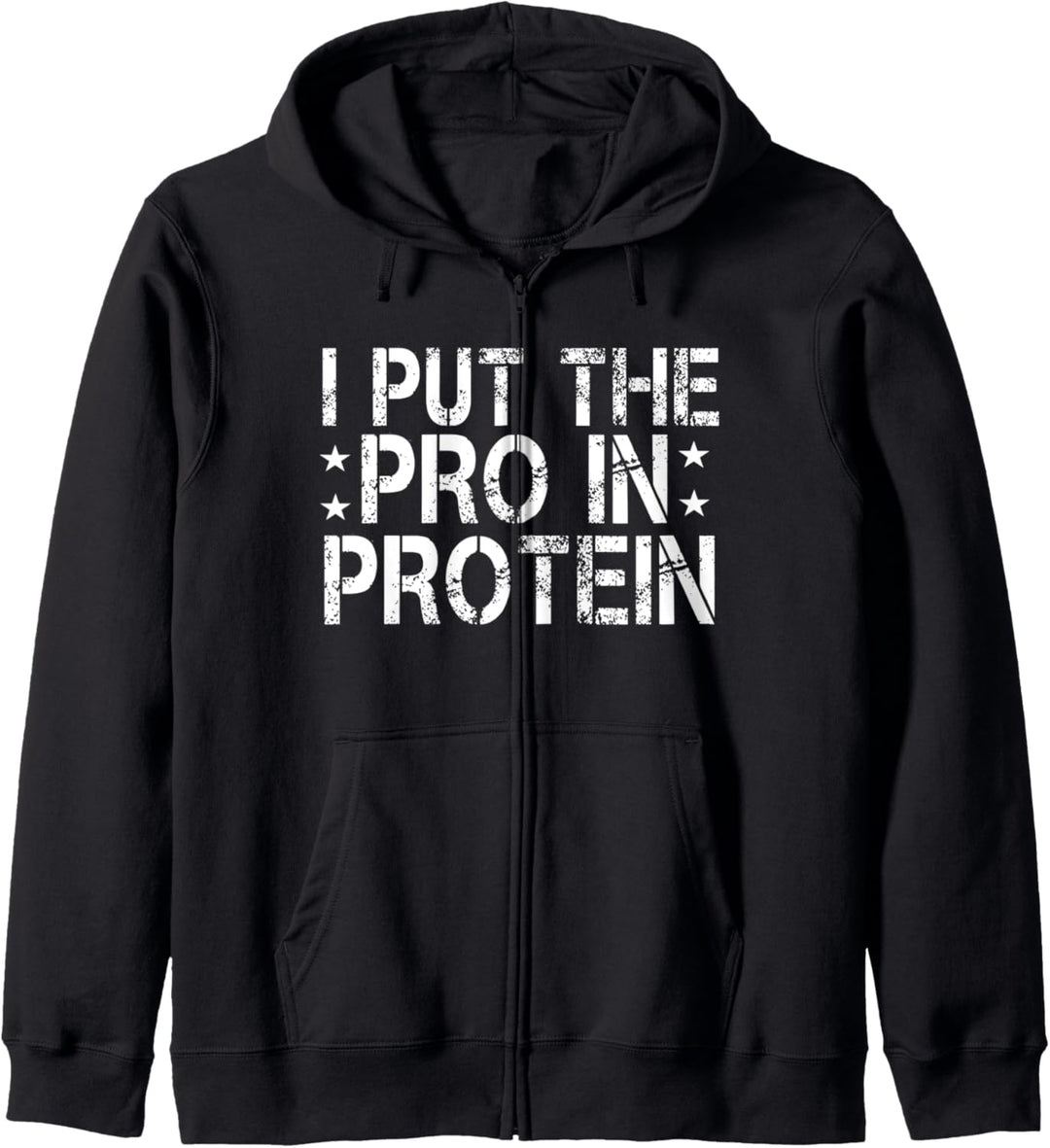 I Put The PRO In Protein Gym Exercise Weightlifting Fitness Kapuzenjacke
