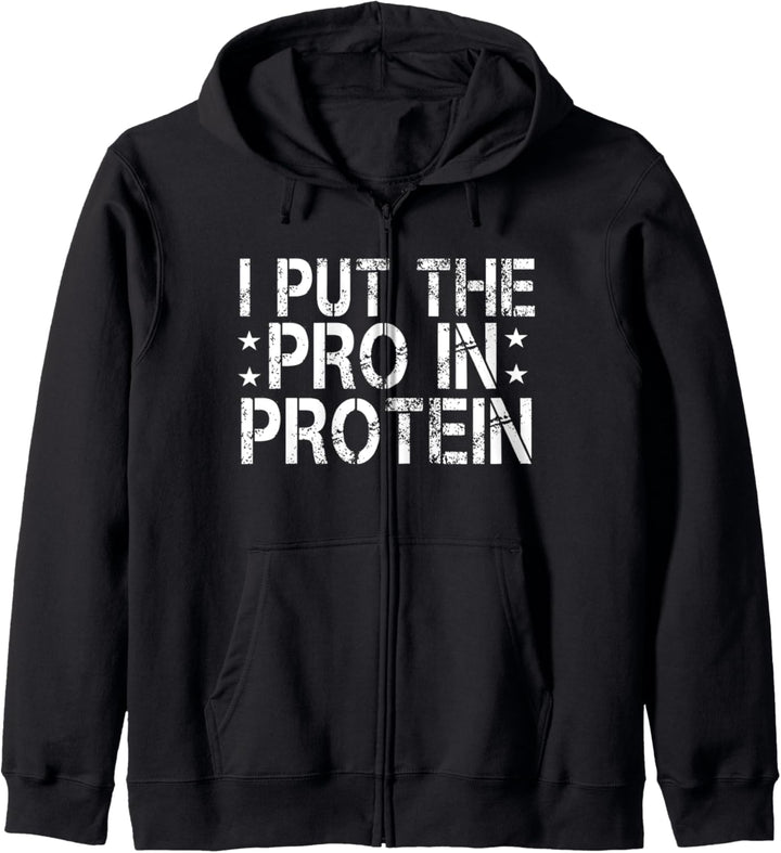 I Put The PRO In Protein Gym Exercise Weightlifting Fitness Kapuzenjacke