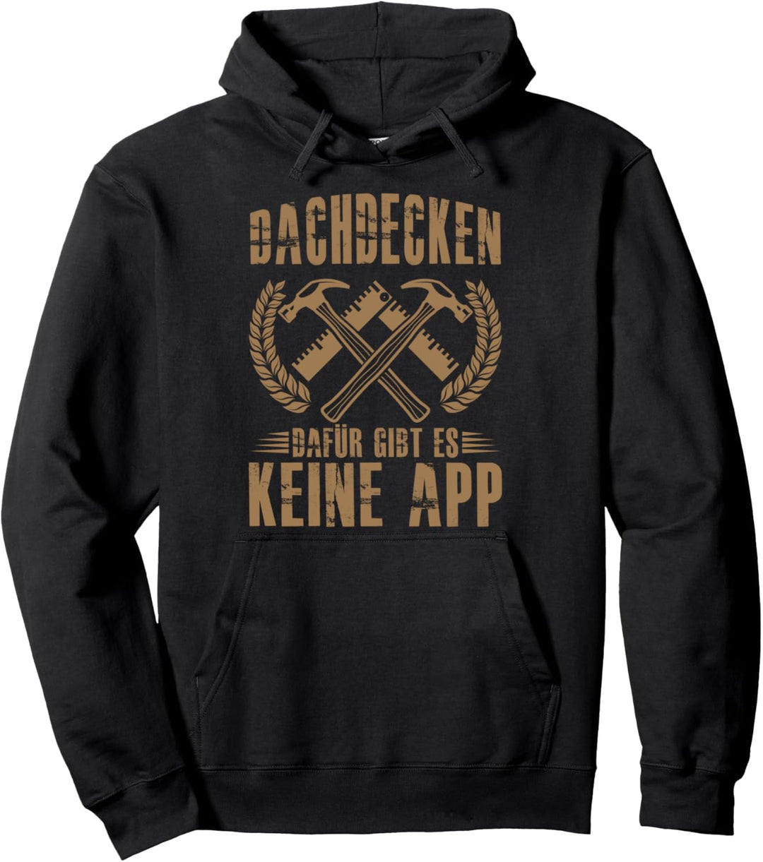 Lustiges Zimmermann Dachdecker Dafür Gib Es Keine App Pullover Hoodie