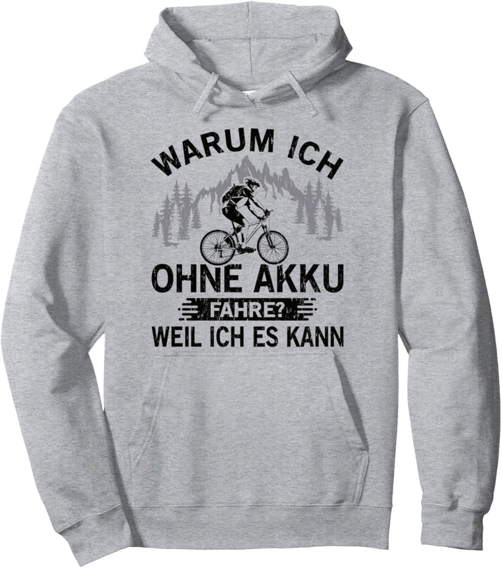Warum Ich Ohne Akku Fahre Weil Ich Es Kann Fahrrad Radsport Pullover Hoodie