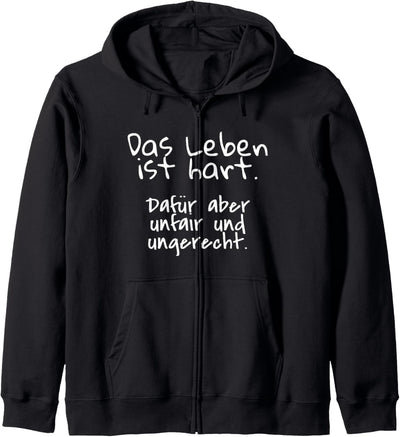 Das Leben ist hart dafür unfair ungerecht - Sinnlose Sprüche Kapuzenjacke