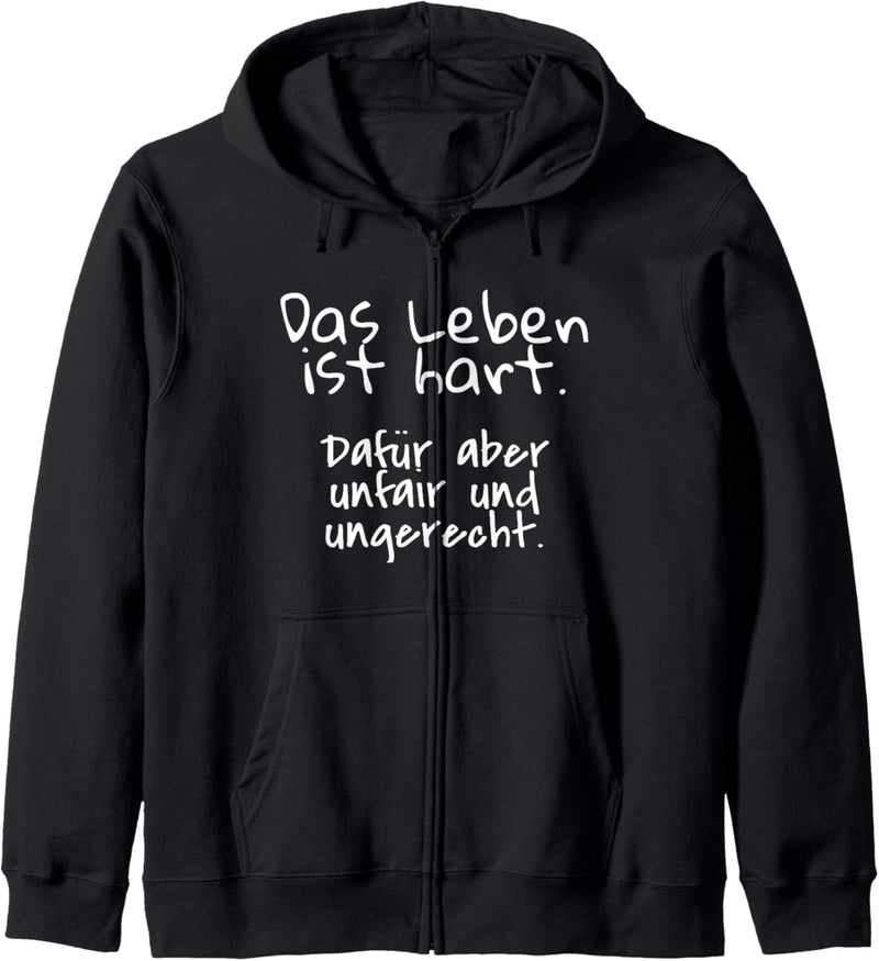 Das Leben ist hart dafür unfair ungerecht - Sinnlose Sprüche Kapuzenjacke