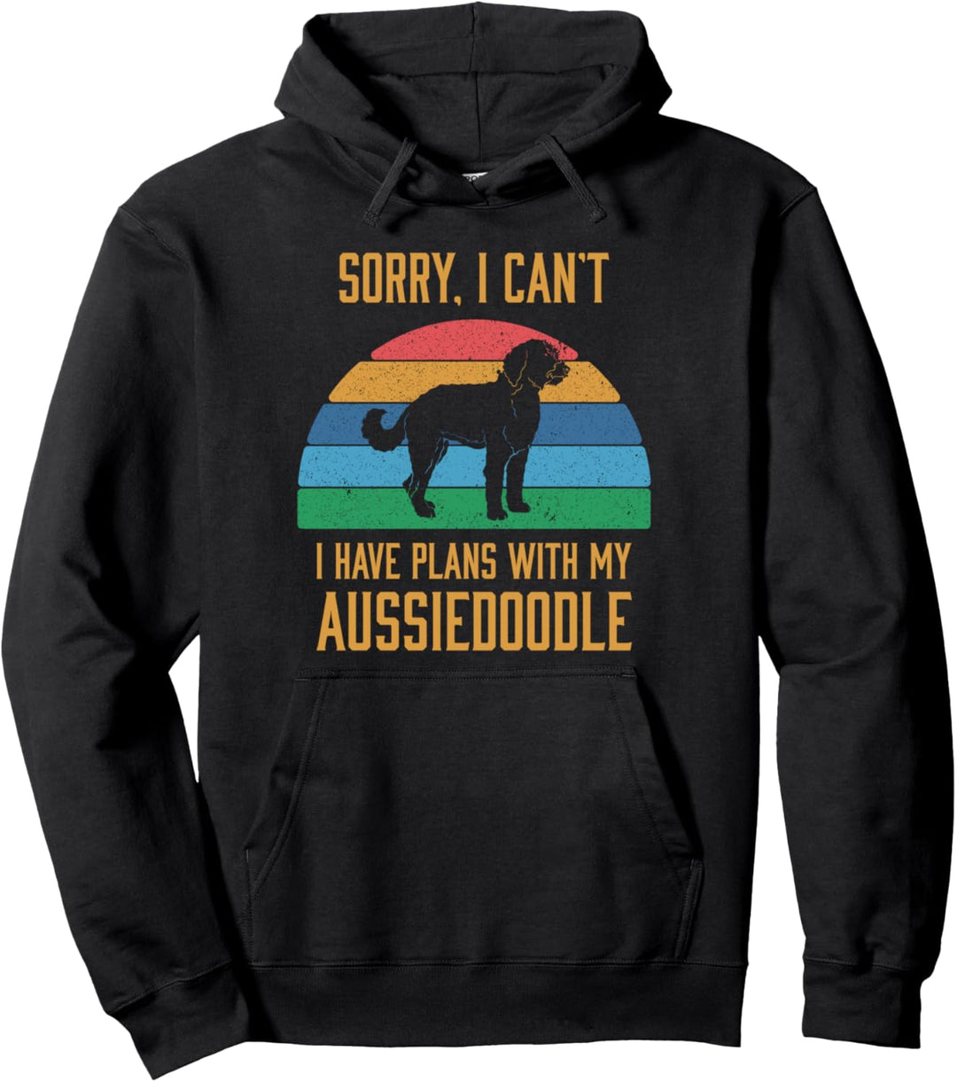 Funny Dog Owner I Have Plans With My Aussiedoodle Pullover Hoodie