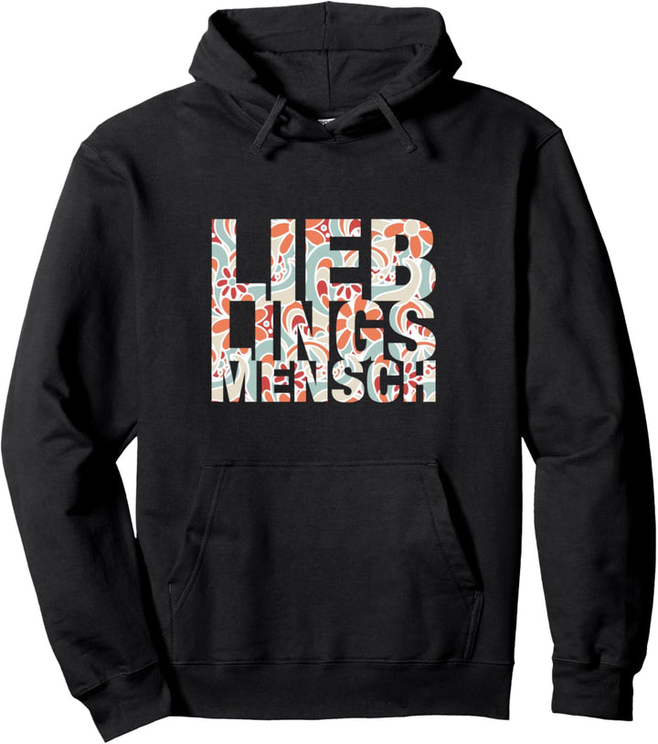 Schöne Idee für deinen Lieblingsmenschen: LIEBLINGSMENSCH Pullover Hoodie