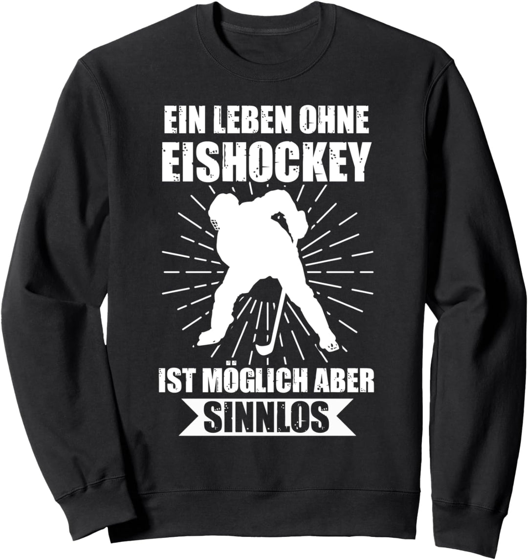 Eishockey Eishockeyteam Eishockeyspieler Lustige Sprüche Sweatshirt