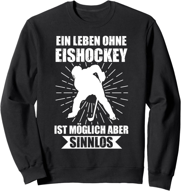 Eishockey Eishockeyteam Eishockeyspieler Lustige Sprüche Sweatshirt