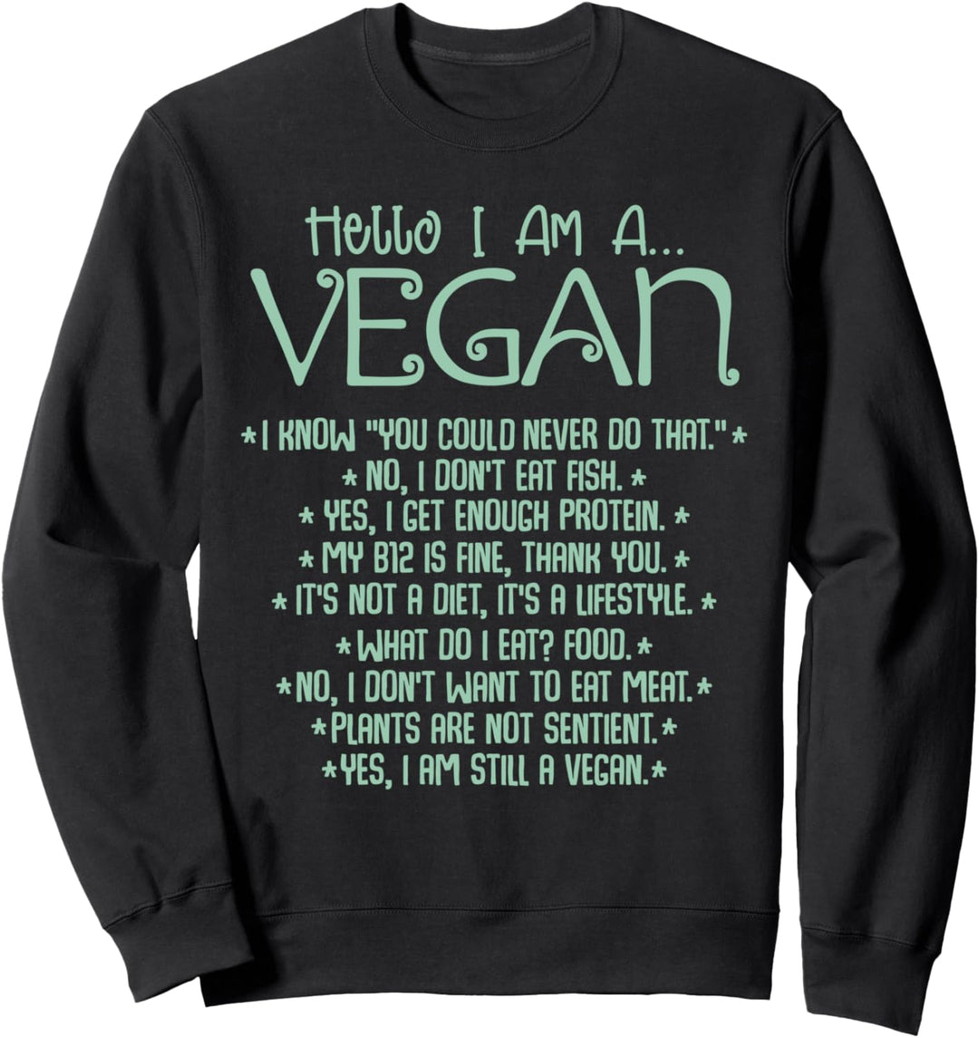 I Am A Vegan Veganismus Veggie Vegetarisch Tierschutz Sweatshirt