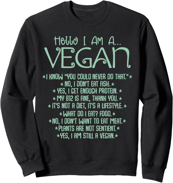 I Am A Vegan Veganismus Veggie Vegetarisch Tierschutz Sweatshirt