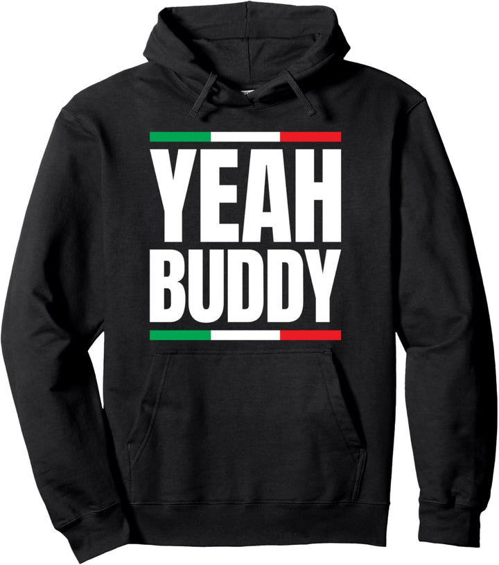 Yeah Buddy Lustige italienische Sprüche Pullover Hoodie