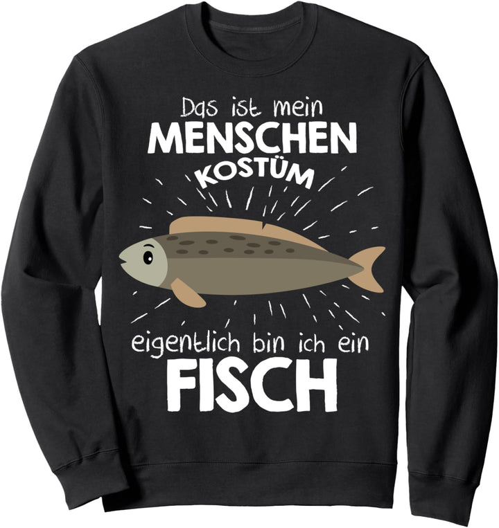 Mein Menschen Kostüm Bin ich ein Fisch, Halloween Outfit Sweatshirt