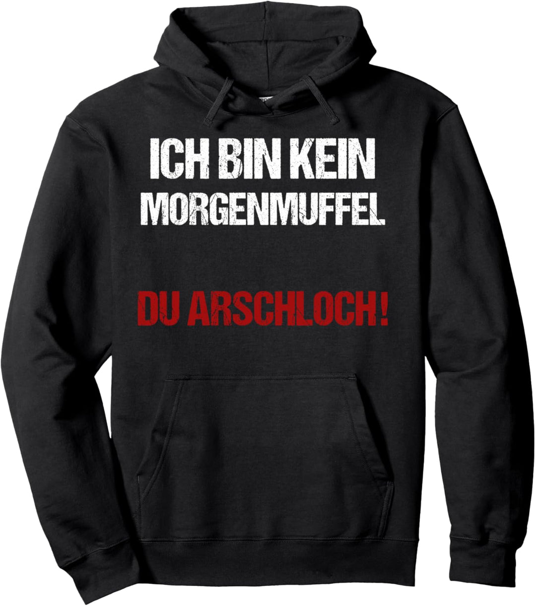 Ich bin kein Morgenmuffel - Du Arschloch I Faultier Spruch Pullover Hoodie
