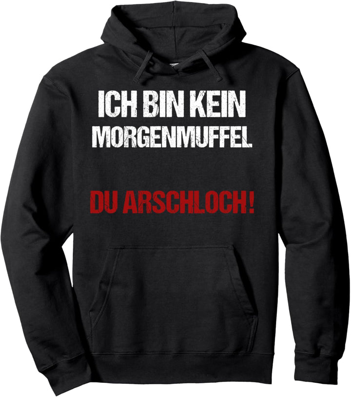 Ich bin kein Morgenmuffel - Du Arschloch I Faultier Spruch Pullover Hoodie
