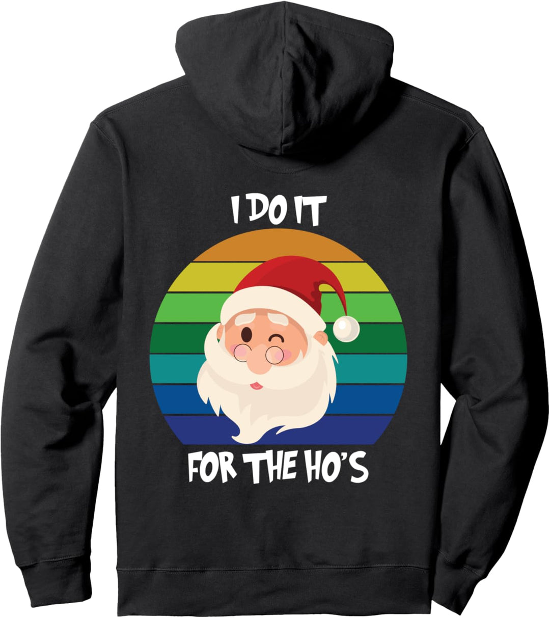 I DO IT FOR THE HO's - Weihnachten Spruch Winter Pullover Hoodie