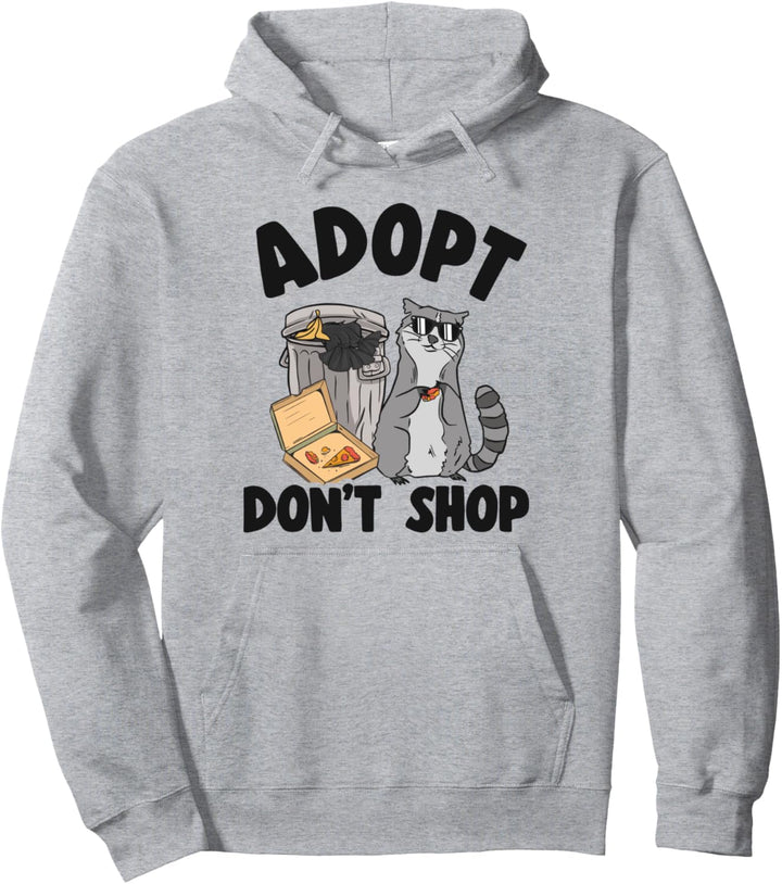 Adoptiere Don't Shop Raccoon Pullover Hoodie