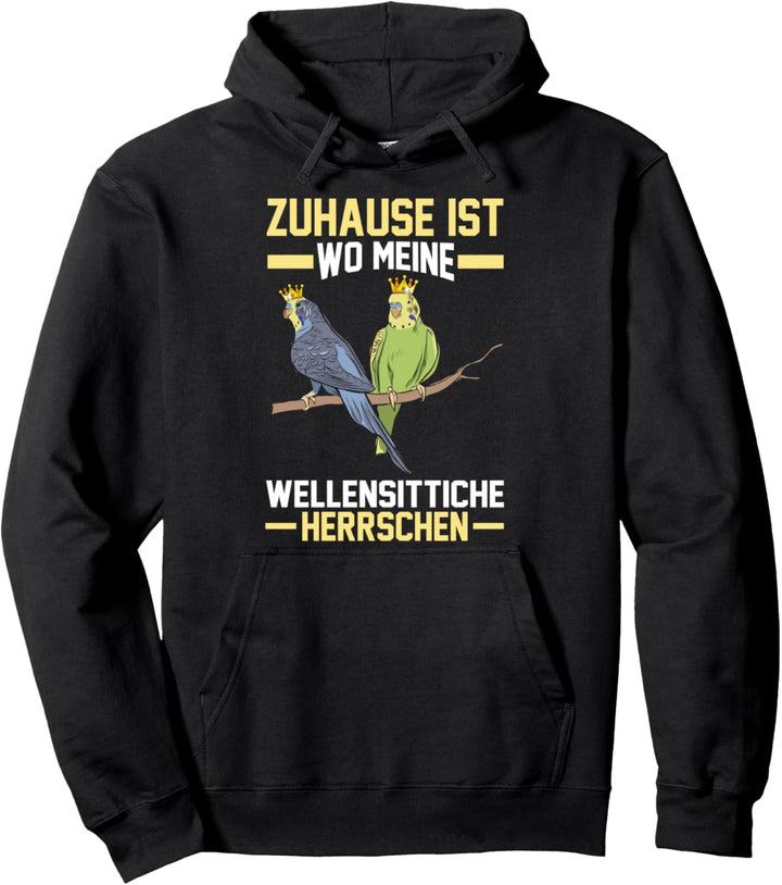 Zuhause ist wo meine Wellensittiche Pullover Hoodie
