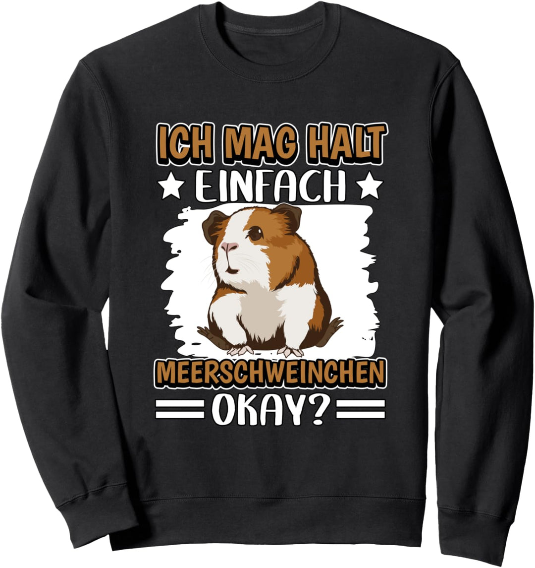 Ich mag halt einfach Meerschweinchen Sweatshirt