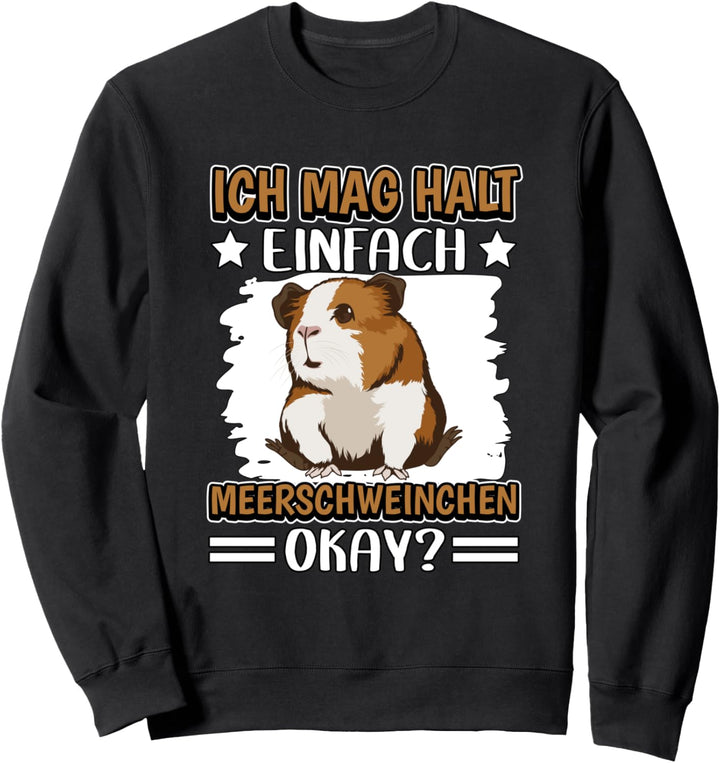 Ich mag halt einfach Meerschweinchen Sweatshirt