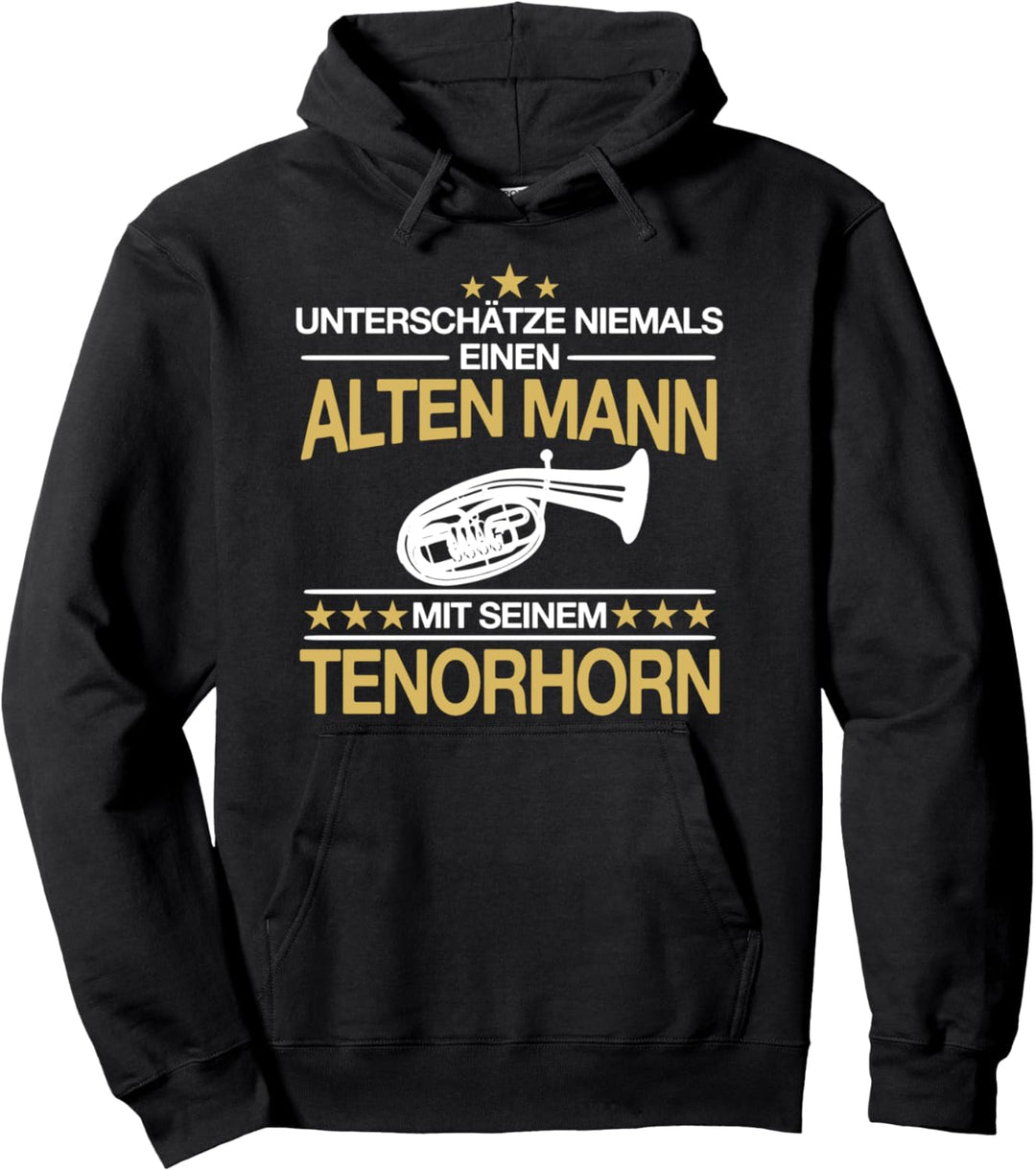 Tenorhorn Tenorhornist Alter Mann Spruch Geschenkidee Pullover Hoodie
