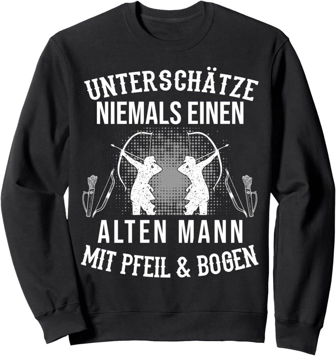 Unterschätze niemals einen alten Mann mit Pfeil und Bogen Sweatshirt