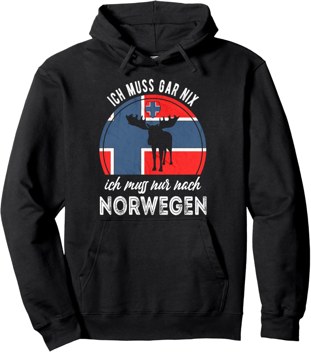 Ich muss gar nix. Ich muss nur nach Norwegen. Pullover Hoodie