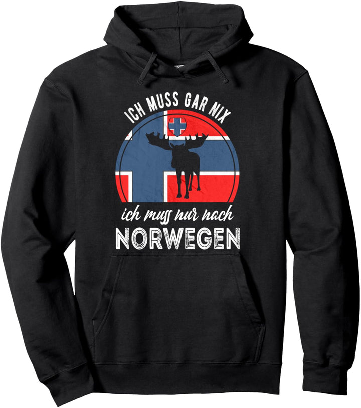 Ich muss gar nix. Ich muss nur nach Norwegen. Pullover Hoodie