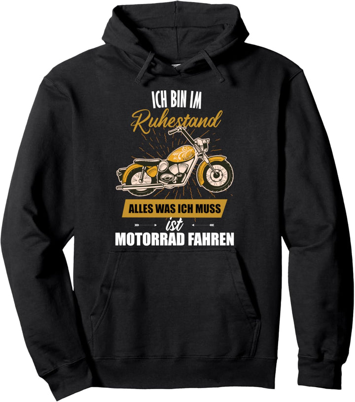 Bin im Ruhestand alles was ich muss ist Motorrad fahren Pullover Hoodie