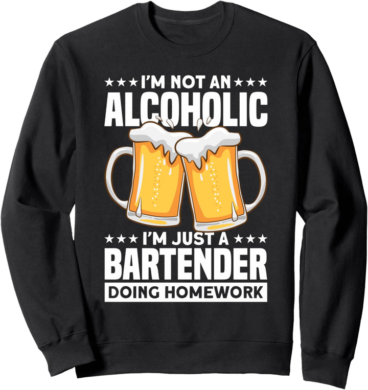 Ein Barkeeper für Hausaufgaben für Barkeeper Sweatshirt