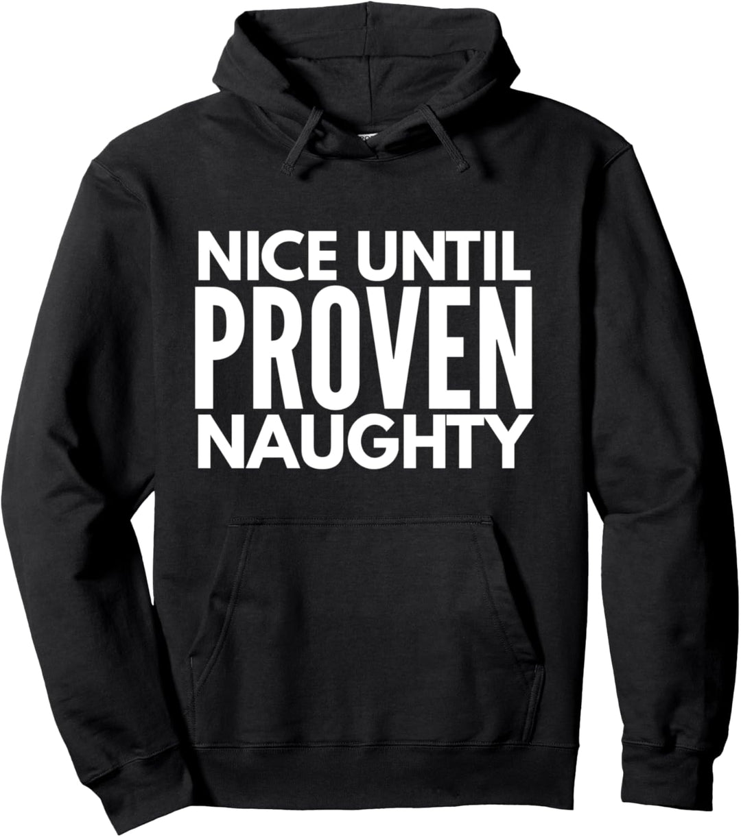 Nice Until Proven Naughty - Funny Cute Kids Christmas Pullover Hoodie