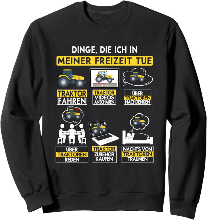 Dinge die ich in meiner Freiziet tue Traktor Biobauer Sweatshirt