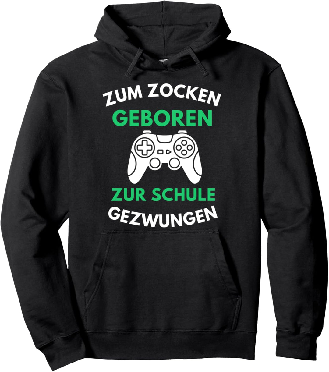 Zum Zocken Geboren Zur Schule Gezwungen Konsole Gaming Pullover Hoodie