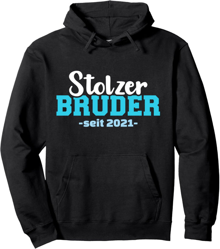 Stolzer Bruder seit 2021 Pullover Hoodie