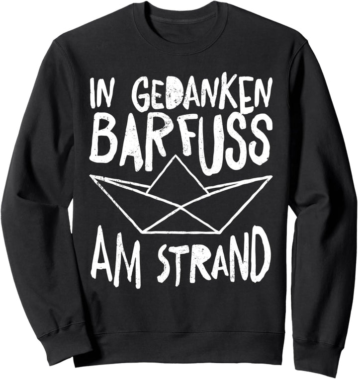 In Gedanken Barfuss am Strand Urlaub am Meer Fernweh Sweatshirt