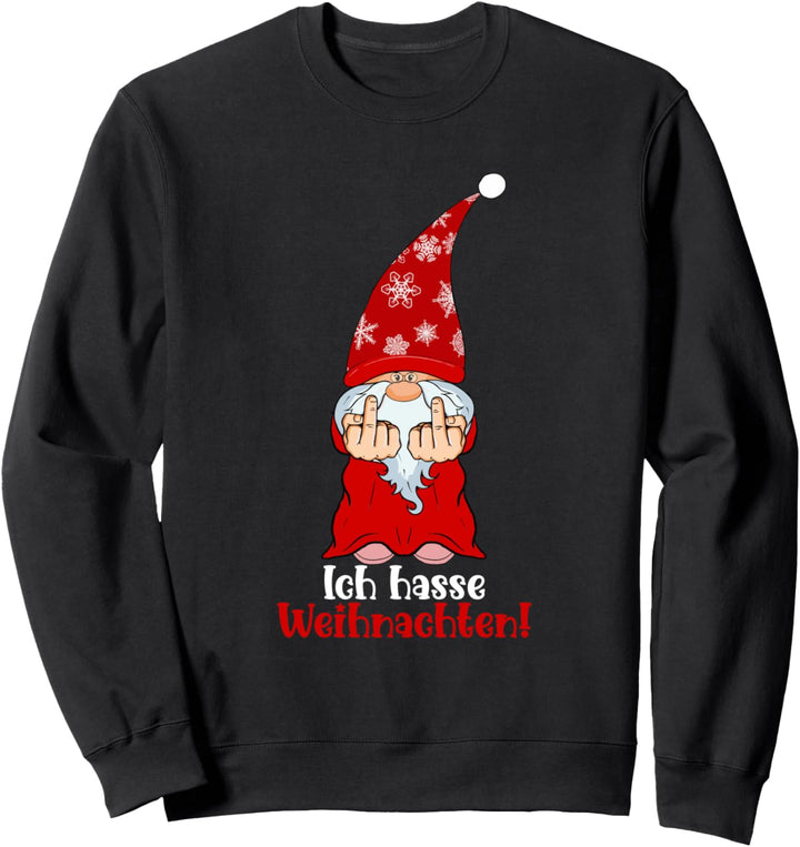 Ich hasse Weihnachten, Wichtel für Weihnachtsmuffel Sweatshirt