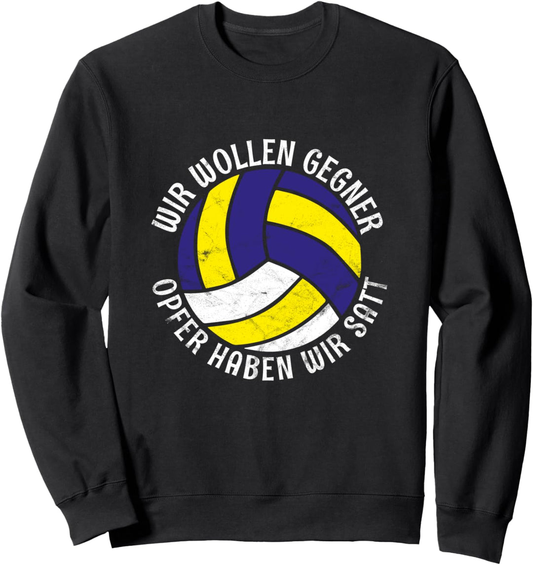 Wir Wollen Gegner Opfer Haben Wir Satt Für Beach Volleyball Sweatshirt