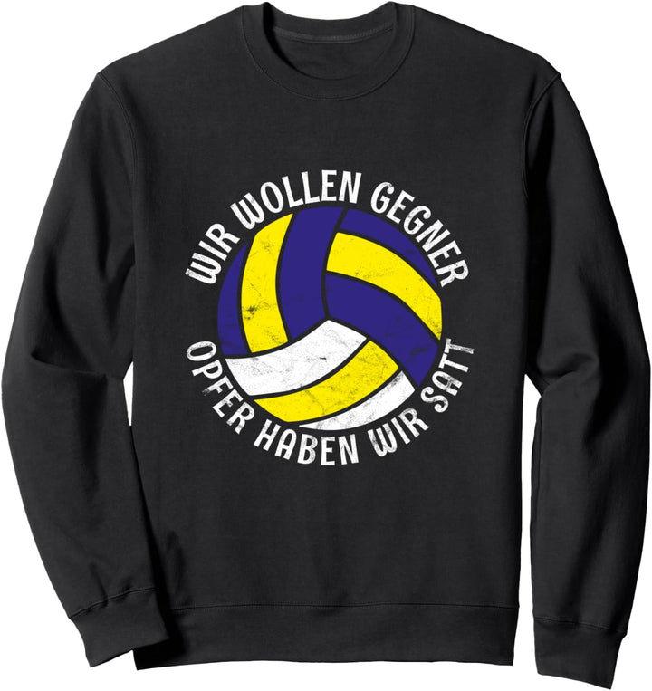 Wir Wollen Gegner Opfer Haben Wir Satt Für Beach Volleyball Sweatshirt