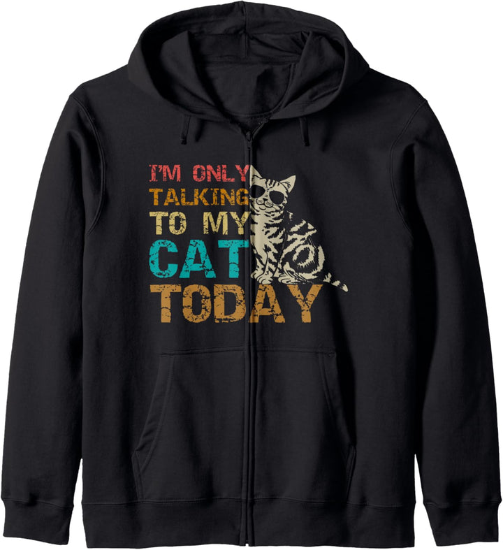 I'm Only Talking To My Cat Today Funny Cat Kitten Lover Gift Kapuzenjacke