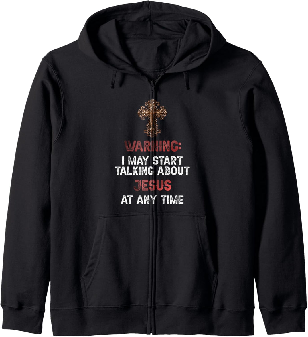 Warning I May Start Talking About Jesus At Any Time Funny Kapuzenjacke