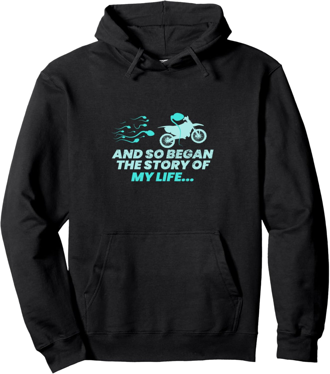 The Story Of My Life I Bike Sperma Humor Motorsport Motorrad Pullover Hoodie