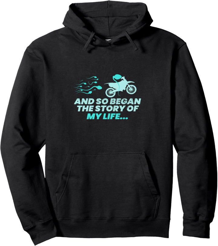 The Story Of My Life I Bike Sperma Humor Motorsport Motorrad Pullover Hoodie