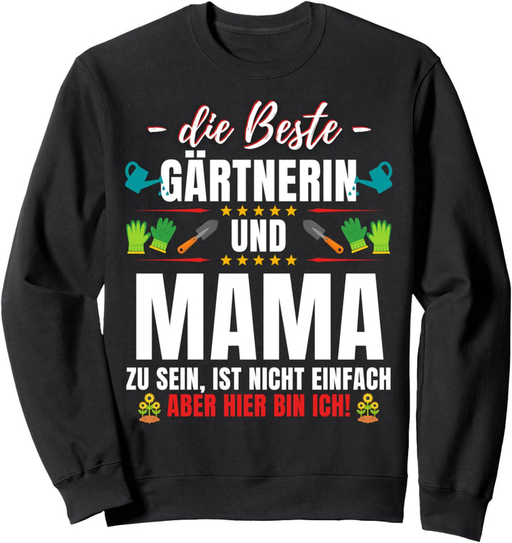 Mama und Gärtnerin- lustiges Garten Gartenarbeit Spruch Sweatshirt