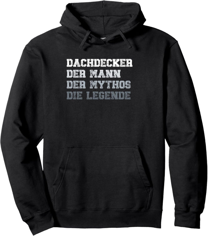 Dachdecker der Mann der Mythos die Legende Dachdecker Pullover Hoodie