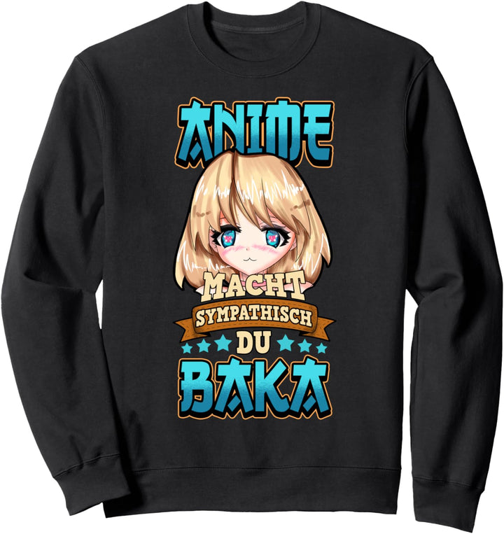 Anime macht sympathisch du Baka Otaku Manga Kawaii Girl Sweatshirt