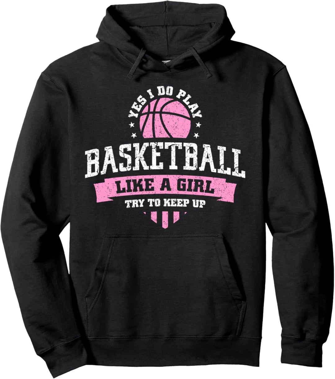 Ja, ich spiele Basketball wie ein Mädchen und versuche, mit Pullover Hoodie